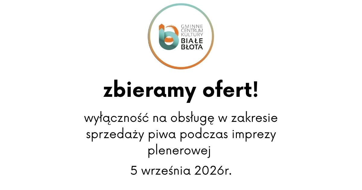 Poszukiwany wyłączny operator strefy piwnej podczas imprezy plenerowej w Białych Błotach!