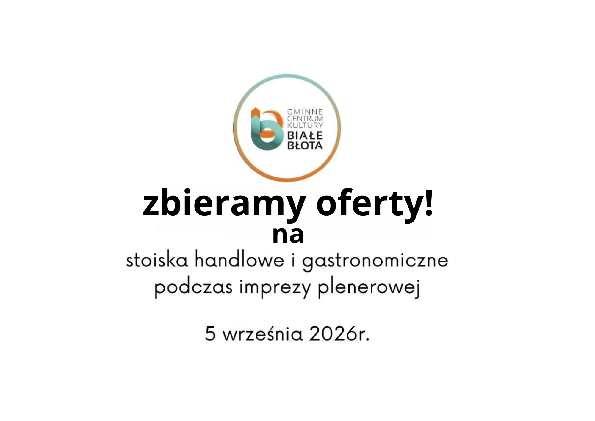 Zapraszamy do składania ofert na stoiska handlowe i gastronomiczne podczas Święta Gminy Białe Błota!