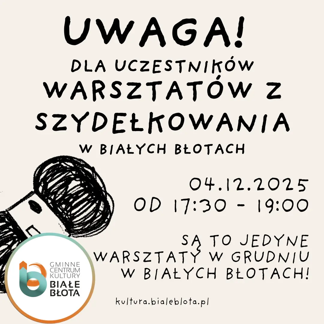 Uwaga! dla uczestników zajęć z szydełka w Białych Błotach